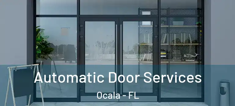 Automatic Door Services Ocala - FL