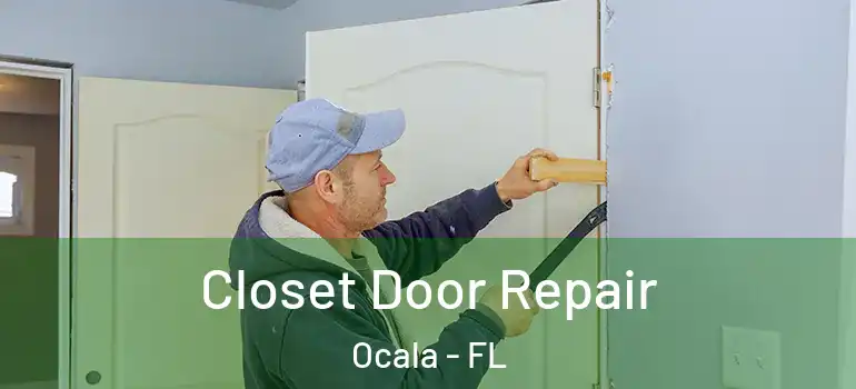 Closet Door Repair Ocala - FL