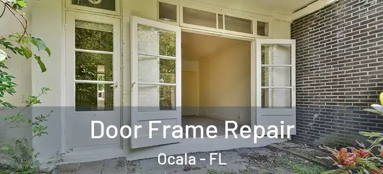 Door Frame Repair Ocala - FL