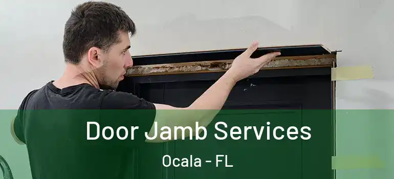 Door Jamb Services Ocala - FL