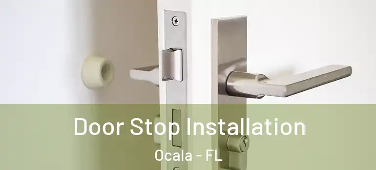 Door Stop Installation Ocala - FL