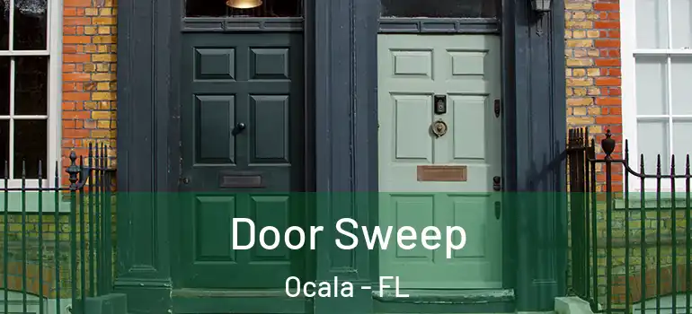 Door Sweep Ocala - FL