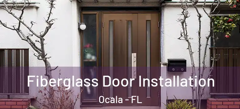Fiberglass Door Installation Ocala - FL