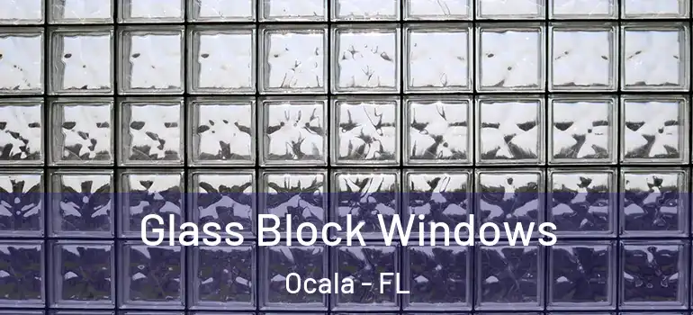 Glass Block Windows Ocala - FL