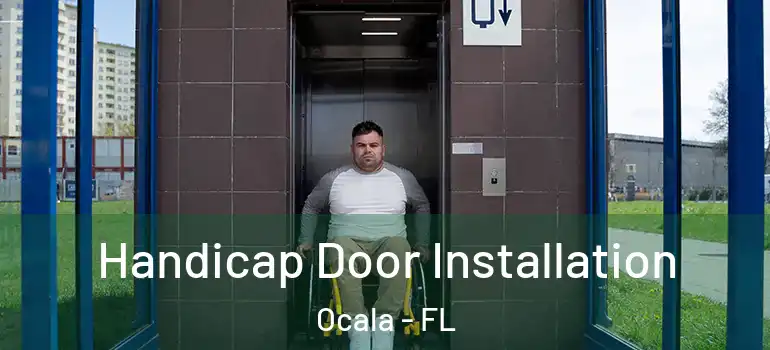 Handicap Door Installation Ocala - FL