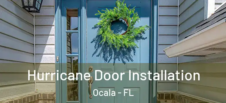 Hurricane Door Installation Ocala - FL