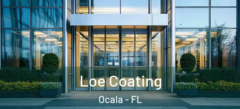 Loe Coating Ocala - FL