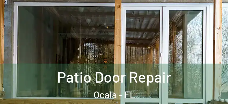 Patio Door Repair Ocala - FL