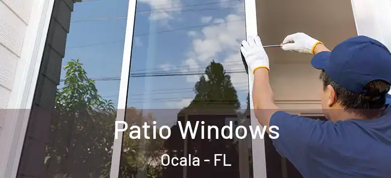 Patio Windows Ocala - FL