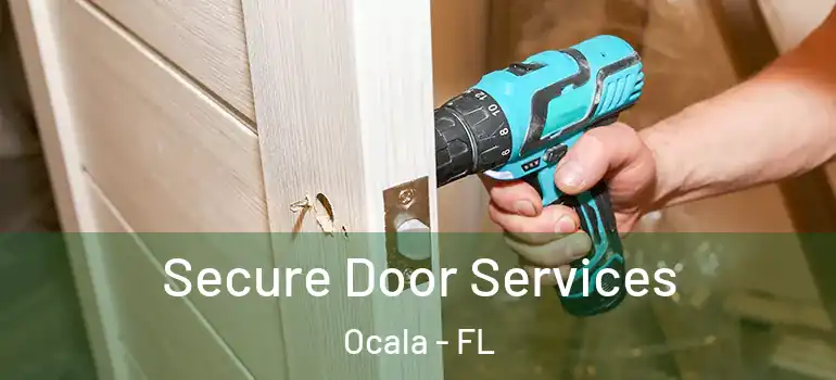 Secure Door Services Ocala - FL