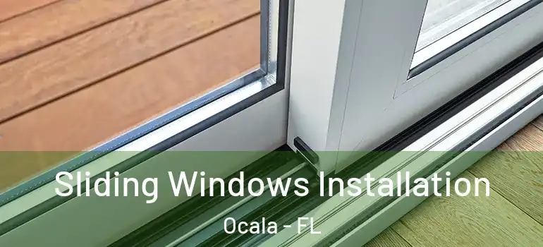 Sliding Windows Installation Ocala - FL