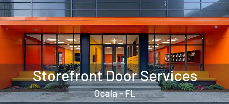 Storefront Door Services Ocala - FL