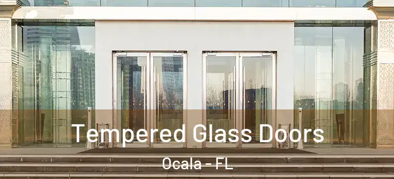 Tempered Glass Doors Ocala - FL