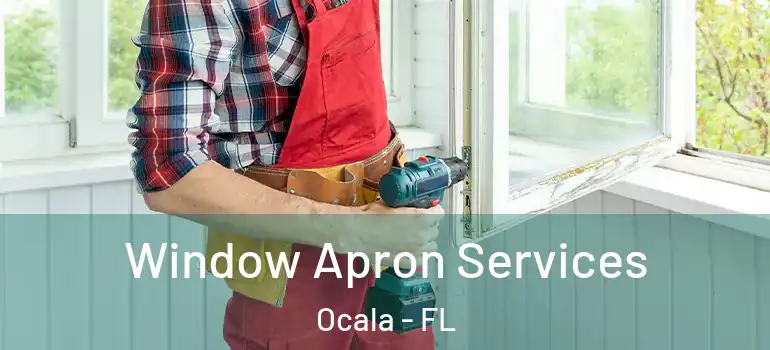 Window Apron Services Ocala - FL