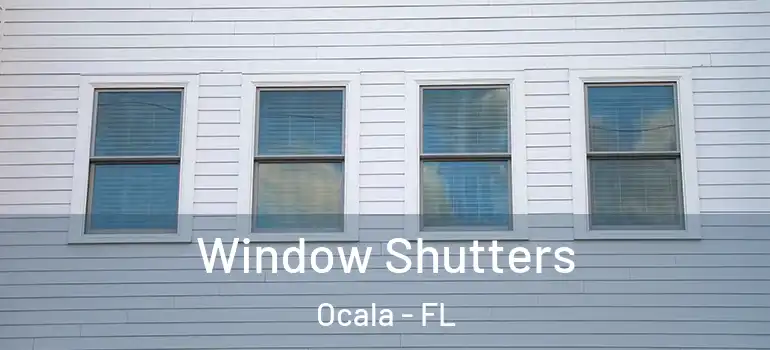Window Shutters Ocala - FL