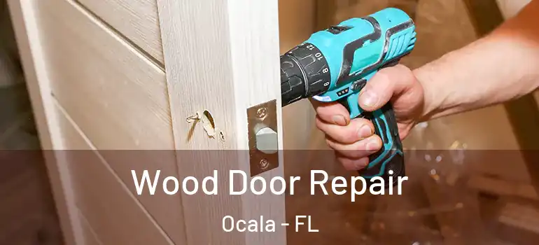 Wood Door Repair Ocala - FL